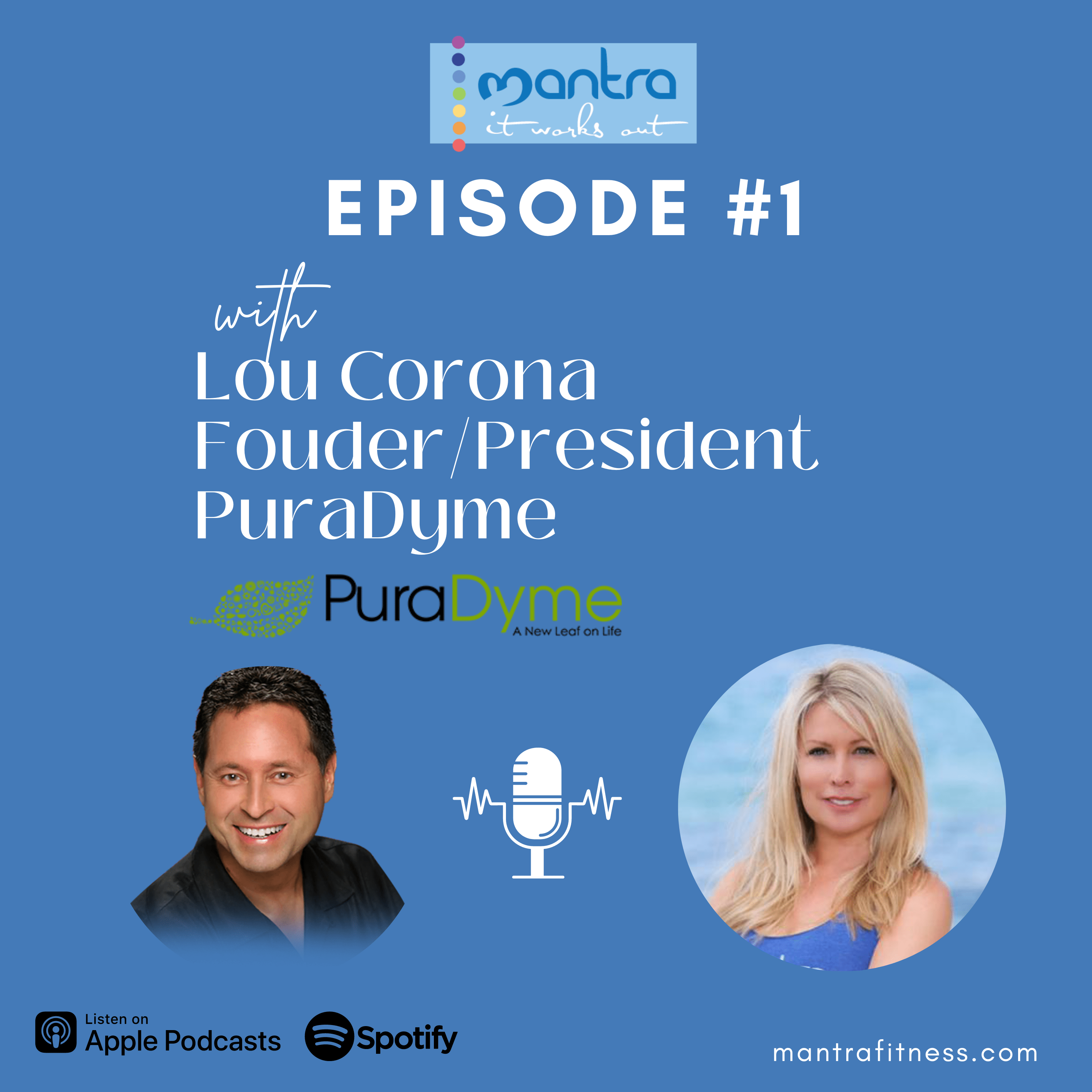 Episode #1 – Lou Corona | Founder/President of PuraDyme